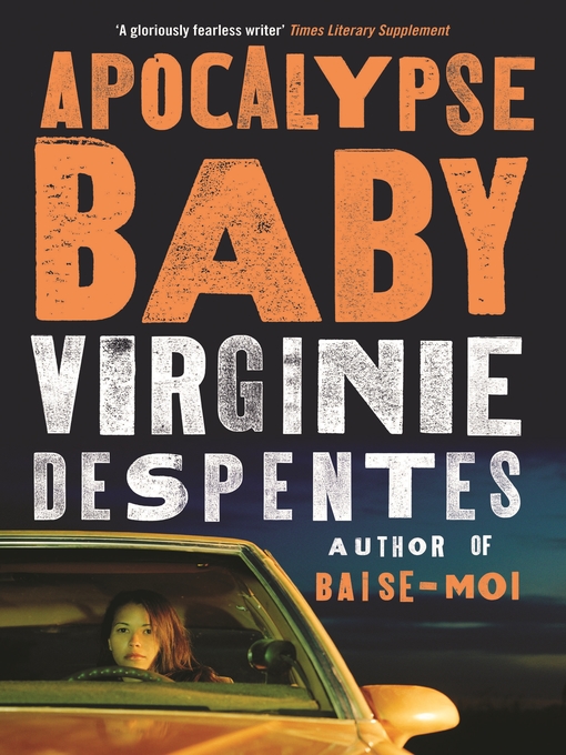 Title details for Apocalypse Baby by Virginie Despentes - Available
